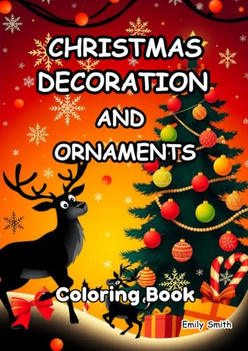 Christmas Decoration and Ornaments Coloring Book | 55 Unique Designs with Large Pages and Engaging Mazes: A Christmas Coloring Adventure for Kids and Teens Christmas Decoration and Ornaments Coloring Book | 55 Unique Designs with Large Pages and Engaging Mazes: A Christmas Coloring Adventure for Kids and Teens von Independently published