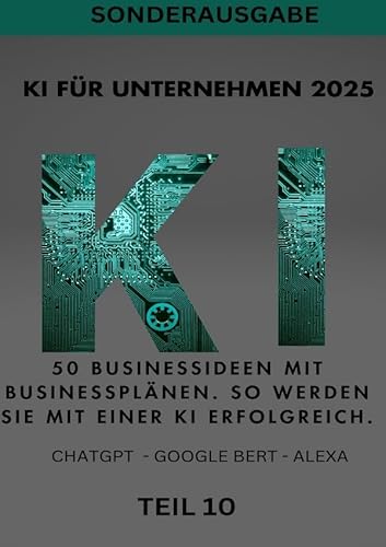 KI BUSINESS BOOKS / KI FÜR UNTERNEHMEN 2025 50 Businessideen mit Businessplänen. So werden Sie mit einer KI erfolgreich. TEIL 10: SONDERAUSGABE MIT HOMEOFFICE EINRICHTEN von epubli