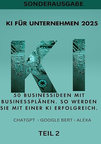 KI BUSINESS BOOKS / KI FÜR UNTERNEHMEN 2025 50 Businessideen mit Businessplänen. So werden Sie mit einer KI erfolgreich. TEIL 2: SONDERAUSGABE -Homeoffice einrichten von epubli