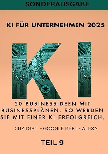 KI BUSINESS BOOKS / KI FÜR UNTERNEHMEN 2025 50 Businessideen mit Businessplänen. So werden Sie mit einer KI erfolgreich. TEIL 9: SONDERAUSGABE MIT HOMEOFFICE EINRICHTEN von epubli