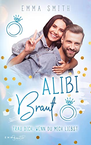 Alibi Braut: Trau dich, wenn du mich liebst (Catch her, Band 3) von Books on Demand GmbH