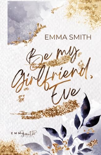 Be my Girlfriend, Eve (Be Mine, Band 1) Be my Girlfriend, Eve (Be Mine, Band 1) von Independently published