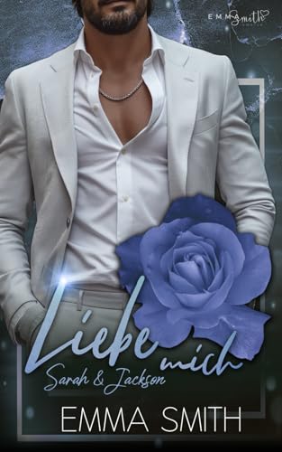 Liebe mich: Sarah & Jackson Liebe mich: Sarah & Jackson von Independently published