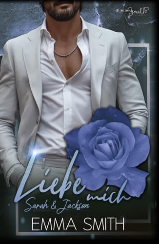 Liebe mich: Sarah & Jackson Liebe mich: Sarah & Jackson von Independently published