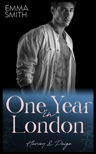One Year in London: Harvey & Paige (Travel for Love, Band 1) von Independently published
