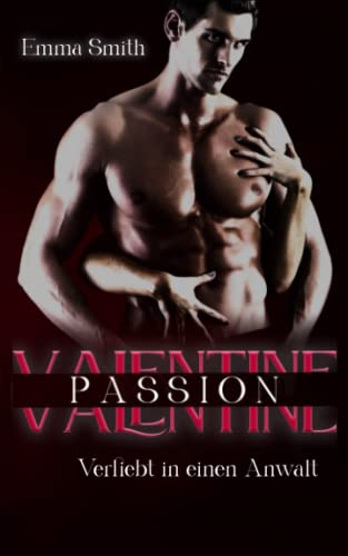 Valentine Passion: Verliebt in einen Anwalt Valentine Passion: Verliebt in einen Anwalt von Independently published