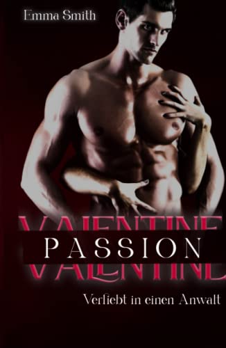 Valentine Passion: Verliebt in einen Anwalt Valentine Passion: Verliebt in einen Anwalt von Independently published