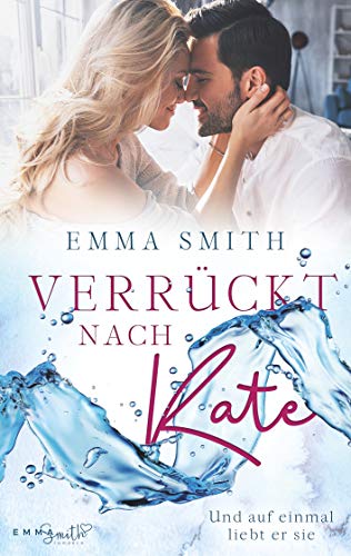 Verrückt nach Kate: Und auf einmal liebt er sie Verrückt nach Kate: Und auf einmal liebt er sie von Books on Demand