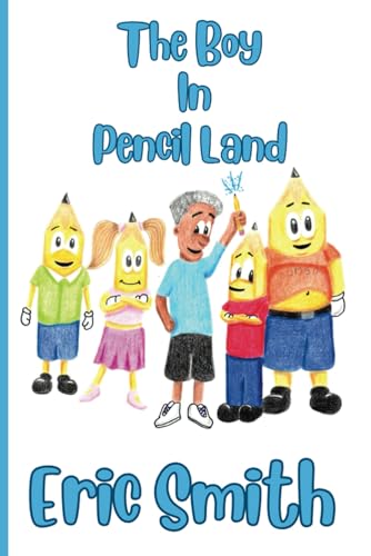 The Boy In Pencil Land von Equal Team Publications, LLC