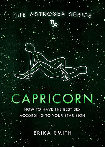 Astrosex: Capricorn: How to have the best sex according to your star sign (2021) (The Astrosex Series) von Orion Spring