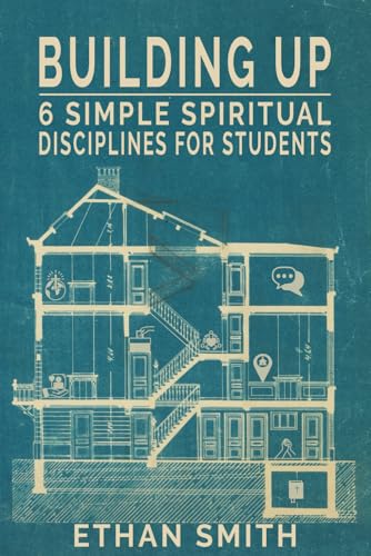 Building Up: Six Spiritual Disciplines for Students von College & Clayton Press, LLC