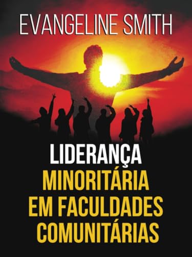 Liderança minoritária em faculdades comunitárias von PageTurner Press and Media