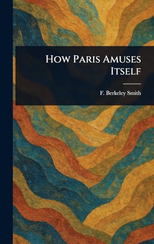 How Paris Amuses Itself von Anson Street Press