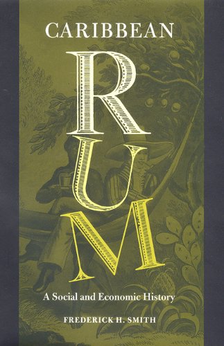 Caribbean Rum: A Social And Economic History