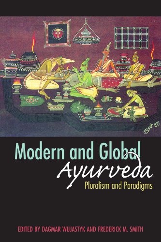 Modern and Global Ayurveda: Pluralism and Paradigms von SUNY PRESS