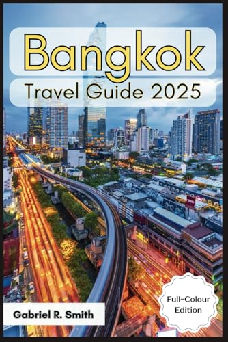 Bangkok Travel Guide 2025: Discovering the Grand Palace, Wat Pho, Chatuchak Market, Asiatique and More with Cultural Experiences, Accommodations Guide, Maps, and Beautiful Photographs von Independently published