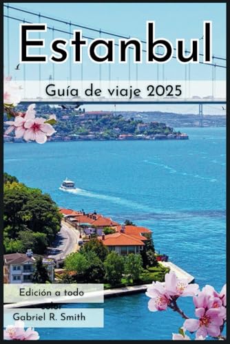 Guía de viaje de Estambul 2025: Explora Santa Sofía, el Gran Bazar y mucho más. Incluye itinerarios detallados, guías de alojamiento, mapas y fotografías impresionantes. von Independently published