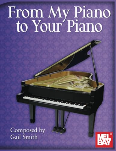 From My Piano to Your Piano von Mel Bay Publications, Inc.