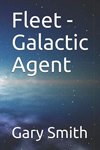 Fleet - Galactic Agent Fleet - Galactic Agent