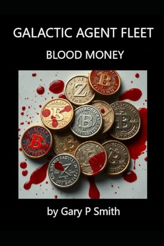 Galactic Agent Fleet - Blood Money (Stella X, Band 86) von Independently published