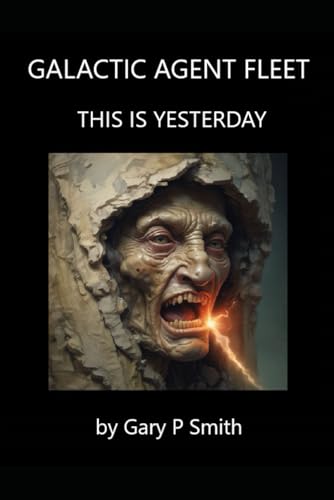 Galactic Agent Fleet - This Is Yesterday (Stella X, Band 87) von Independently published