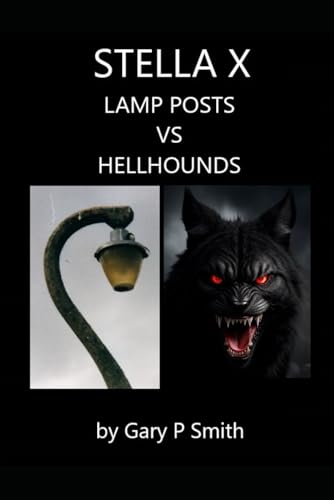 STELLA X : LAMP POSTS VS HELLHOUNDS STELLA X : LAMP POSTS VS HELLHOUNDS von Independently published