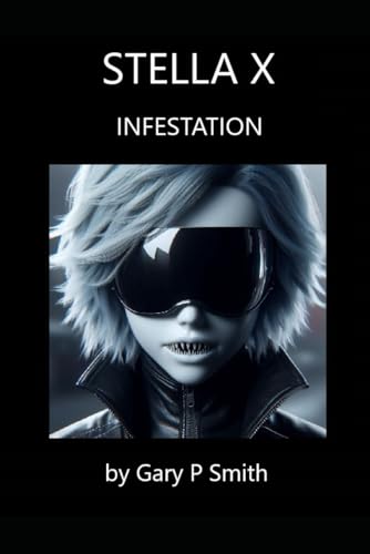 Stella X : Infestation Stella X : Infestation von Independently published