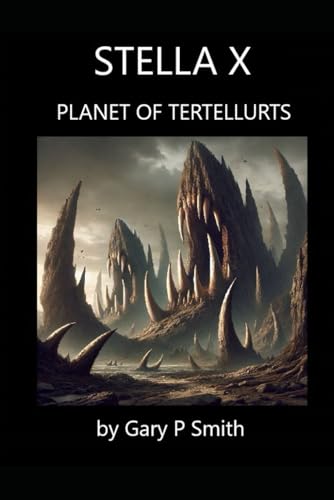 Stella X : Planet of Tertellurts Stella X : Planet of Tertellurts von Independently published