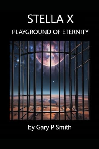 Stella X : Playground of Eternity Stella X : Playground of Eternity von Independently published