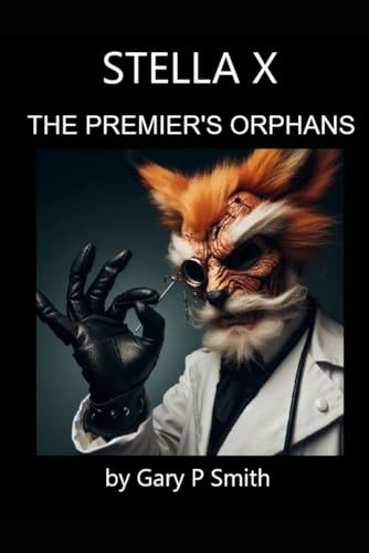 Stella X : The Premier's Orphans Stella X : The Premier's Orphans von Independently published