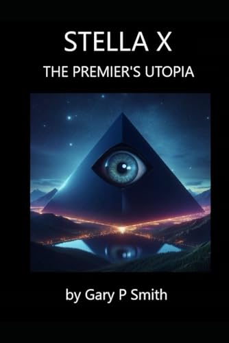 Stella X : The Premier's Utopia Stella X : The Premier's Utopia von Independently published