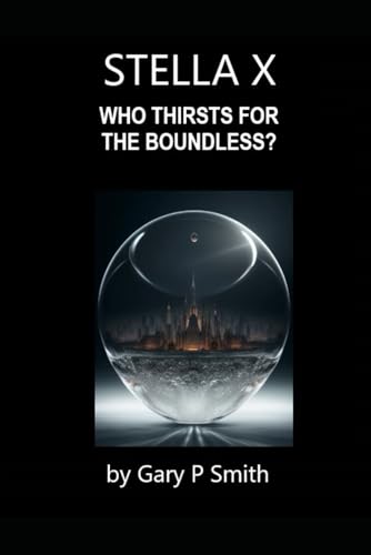 Stella X : Who Thirsts For The Boundless? Stella X : Who Thirsts For The Boundless? von Independently published