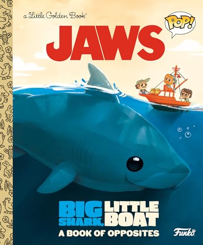 JAWS: Big Shark, Little Boat! A Book of Opposites (Funko Pop!) (Little Golden Book) von Golden Books