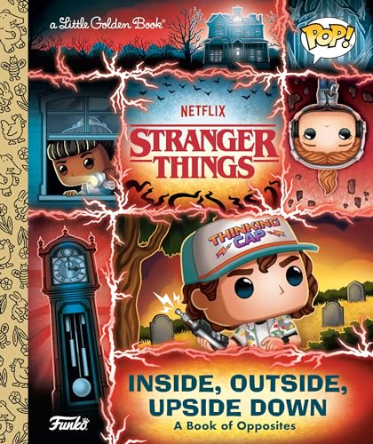 Stranger Things: Inside, Outside, Upside Down (Funko Pop!): A Book of Opposites (Little Golden Book) von Golden Books