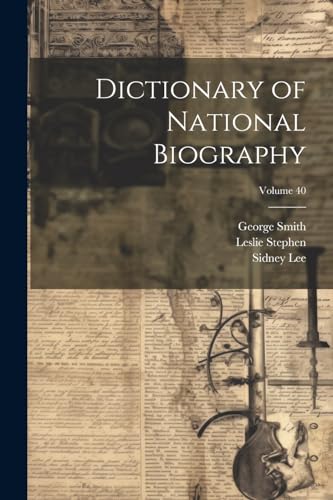 Dictionary of National Biography; Volume 40 von Legare Street Press