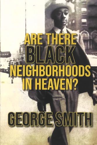Are There Black Neighborhoods in Heaven? Are There Black Neighborhoods in Heaven? von Pegasusbooks