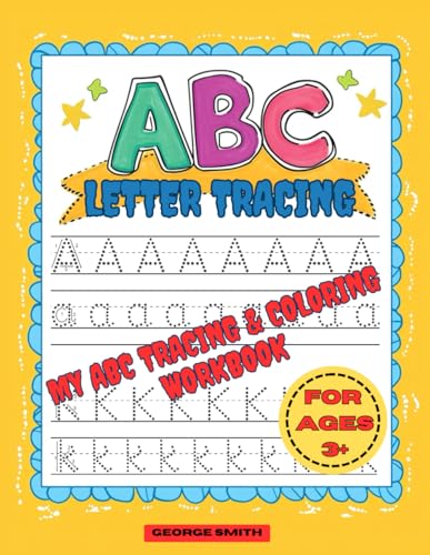 My ABC Tracing & Coloring Workbook; Trace & Color ABC for Kids: My First ABC Tracing & Coloring Book; ABC Coloring & Tracing for Preschool My ABC Tracing & Coloring Workbook; Trace & Color ABC for Kids: My First ABC Tracing & Coloring Book; ABC Coloring & Tracing for Preschool von Independently published