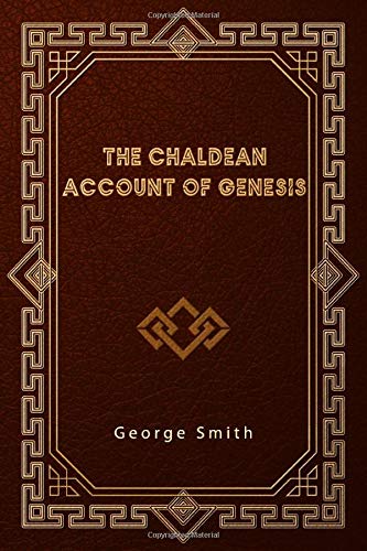 The Chaldean Account of Genesis von Independently published