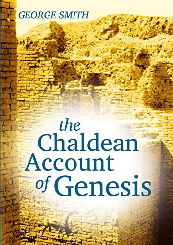 The Chaldean Account of Genesis The Chaldean Account of Genesis