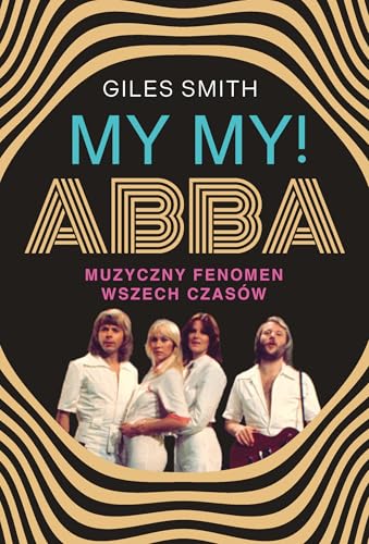 MY MY! ABBA.: Muzyczny fenomen wszech czasów von Bukowy Las