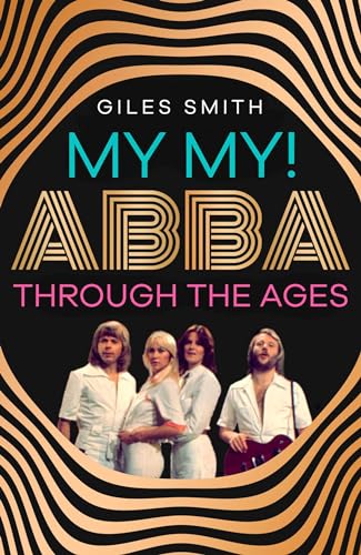 My My!: ABBA Through the Ages von Simon + Schuster UK