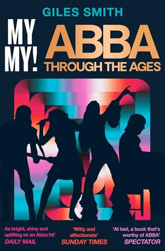 My My!: ABBA Through the Ages von Simon + Schuster UK