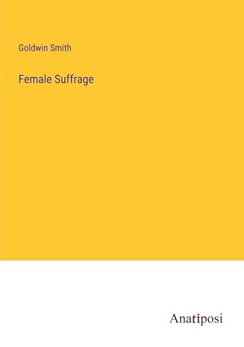 Female Suffrage von Anatiposi Verlag