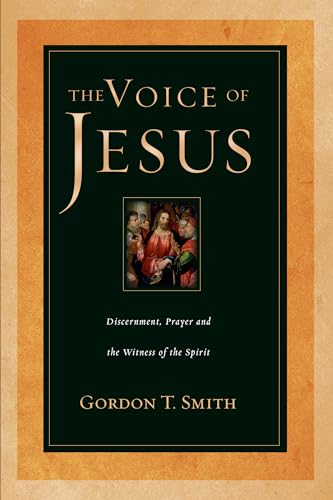 The Voice of Jesus: Discernment, Prayer and the Witness of the Spirit von IVP