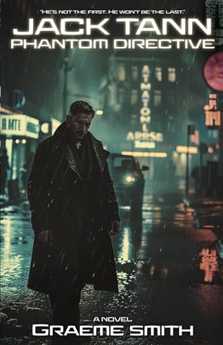 Jack Tann – Phantom Directive: A Cyber-Noir Spy Thriller von Independently published