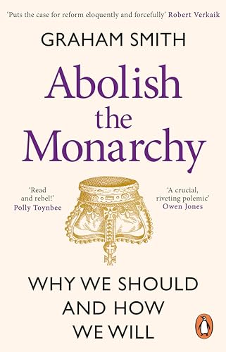 Abolish the Monarchy: Why we should and how we will von Penguin