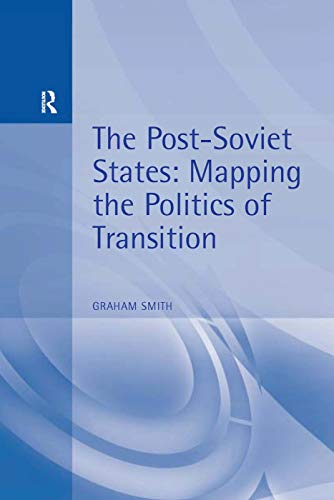 The Post-Soviet States: Mapping the Politics of Transition (Hodder Arnold Publication)
