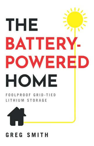 The Battery-Powered Home: Foolproof Grid-Tied Lithium Storage The Battery-Powered Home: Foolproof Grid-Tied Lithium Storage