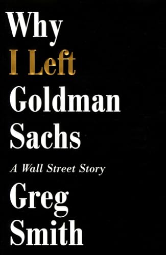 Why I Left Goldman Sachs: A Wall Street Story