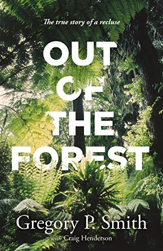 Out of the Forest: The True Story of a Recluse